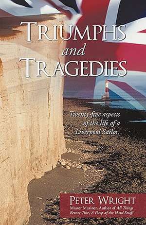 Triumphs and Tragedies de Peter Wright