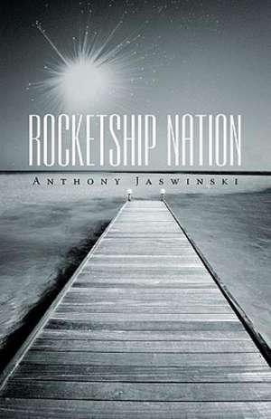 Rocketship Nation de Jaswinski Anthony Jaswinski