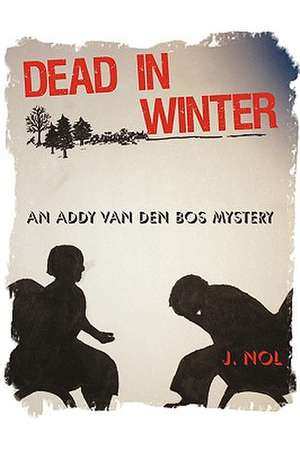 Dead in Winter de Nol J. Nol