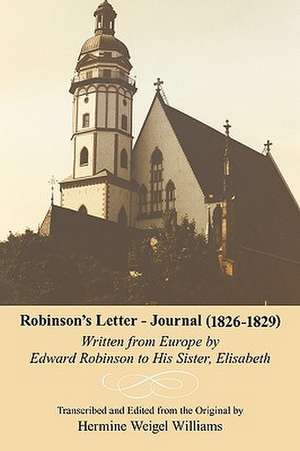 Robinson's Letter - Journal (1826- 1829) de Williams Hermine Williams