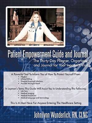 Patient Empowerment Guide and Journal de Wunderlich, Johnilynn