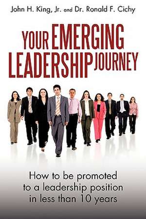 Your Emerging Leadership Journey de John H. King