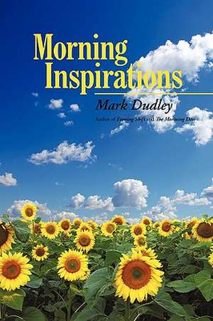 Morning Inspirations de Dudley Mark Dudley