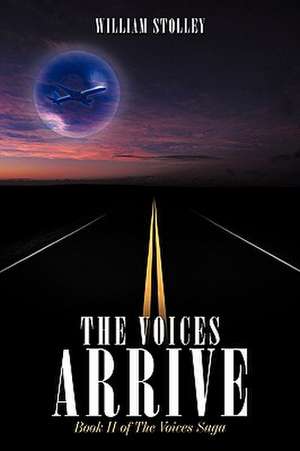 The Voices Arrive de William Stolley