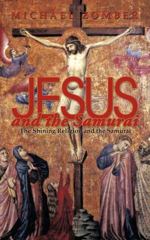 Jesus and the Samurai de Michael Zomber