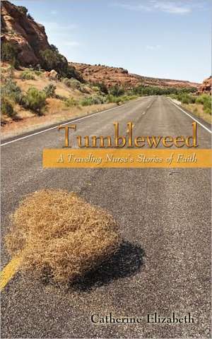 Tumbleweed de Elizabeth Catherine Elizabeth