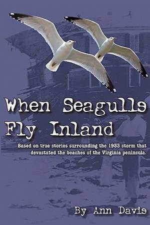 When Seagulls Fly Inland de Davis Ann Davis