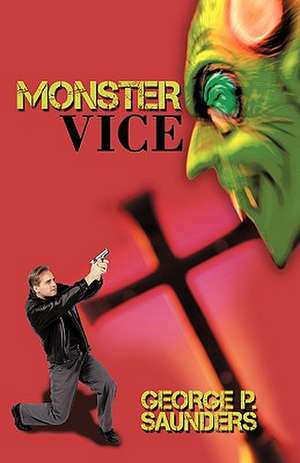 Monster Vice de P. Saunders George P. Saunders