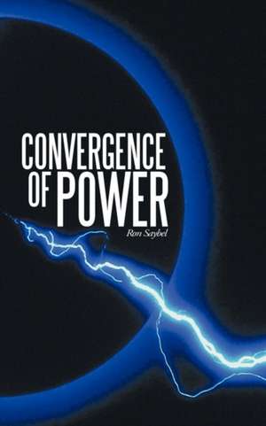 Convergence of Power de Saybel Ron Saybel