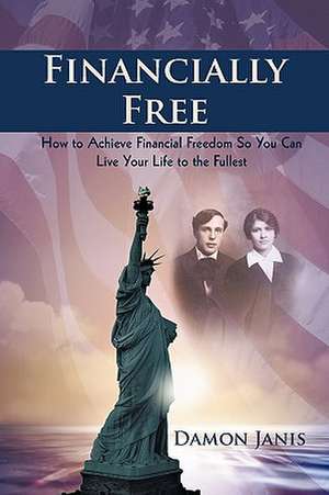 Financially Free de Janis Damon Janis