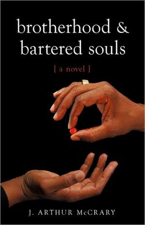 Brotherhood and Bartered Souls de Arthur McCrary J. Arthur McCrary