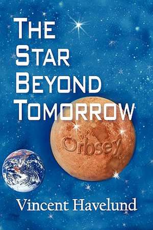 The Star Beyond Tomorrow de Havelund Vincent Havelund