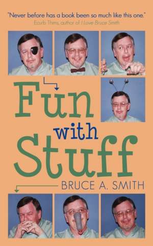 Fun with Stuff de A. Smith Bruce a. Smith