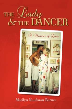 The Lady and the Dancer de Kaufman Barnes Marilyn Kaufman Barnes