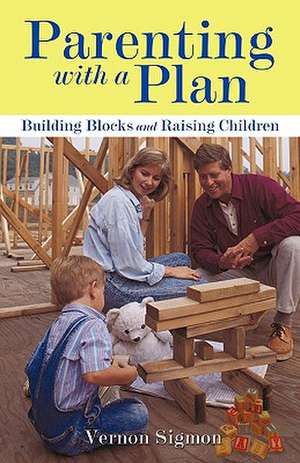 Parenting with a Plan de Sigmon Vernon Sigmon