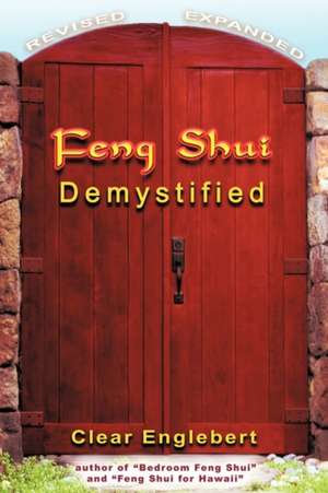 Feng Shui Demystified de Clear Englebert