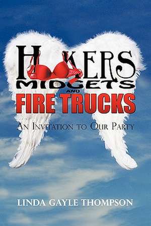 Hookers, Midgets, and Fire Trucks de Linda Thompson