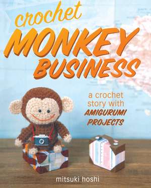 Crochet Monkey Business de M Hoshi