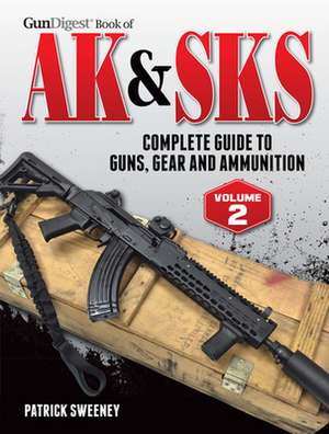 Gun Digest Book of the AK & Sks de Patrick Sweeney