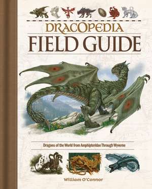 Dracopedia: Field Guide de W O′connor