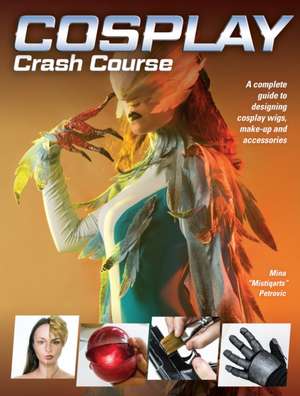 Cosplay Crash Course de M Petrovic