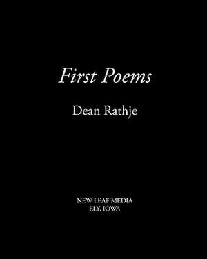 First Poems de Dean Rathje