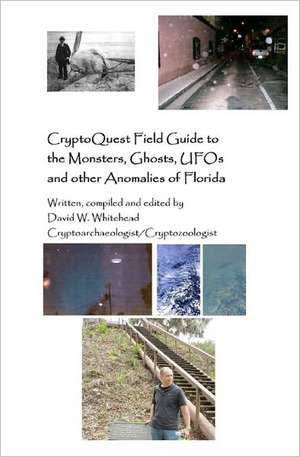 Cryptoquest Field Guide to the Monsters, Ghosts, UFOs and Other Anomalies of Florida: Configuration for the V2 Mechbox de David W. Whitehead