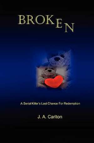 Broken de J. A. Carlton