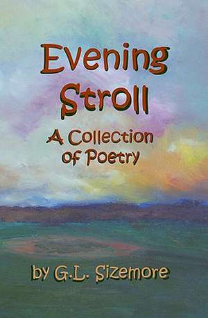 Evening Stroll: A Collection of Poetry de G. L. Sizemore