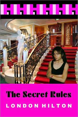 The Secret Rules: A Gentle Approach de London Hilton