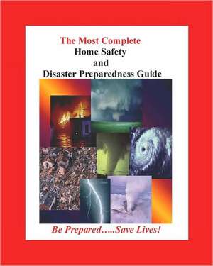 Home Safety: And Disaster Preparedness Guide de John Rybski