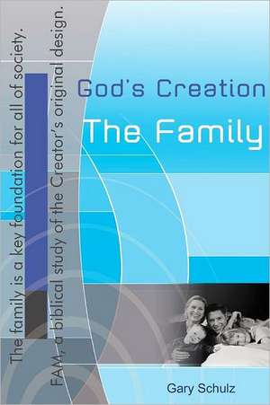 God's Creation, the Family: As Astronauts Find Heaven de Gary Schulz