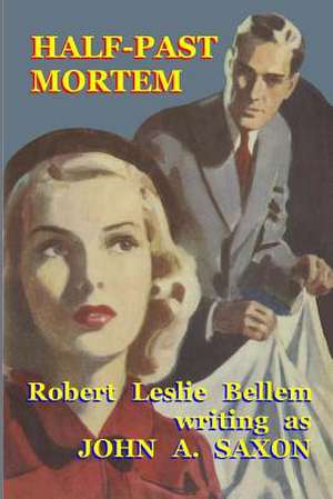 Half-Past Mortem de Robert Leslie Bellem