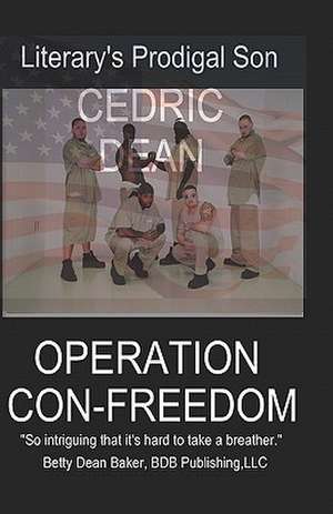 Operation Con-Freedom de Cedric Dean