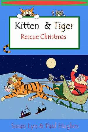 Kitten & Tiger Rescue Christmas de Paul Hughes