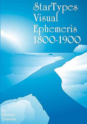 Startypes Visual Ephemeris: 1800-1900 de Michael Erlewine