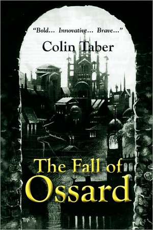 The Fall of Ossard: That Will Save You Money! de Colin Taber