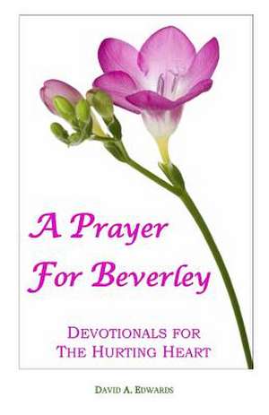 A Prayer for Beverley de David a. Edwards