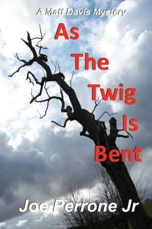 As the Twig Is Bent: Daunting Reality de Joe Jr. Perrone