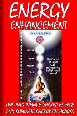 Energy Enhancement - Link Into Infinite Chakra Energy and Eliminate Energy Blockages de Swami Satchidanand