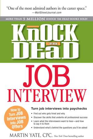 Knock 'em Dead Job Interview: How to Turn Job Interviews Into Job Offers de Martin Yate CPC