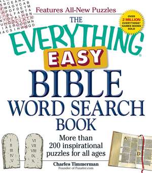 The Everything Easy Bible Word Search Book: More than 200 inspirational puzzles for all ages de Charles Timmerman