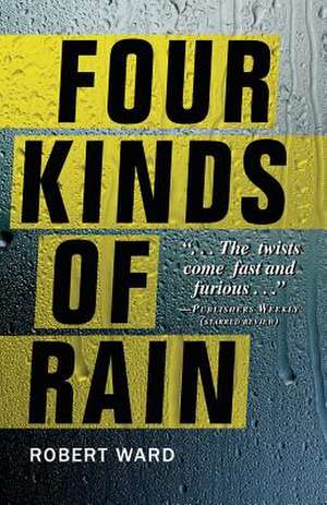 Four Kinds of Rain de Robert Ward