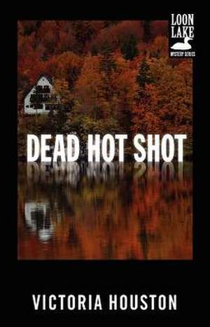 Dead Hot Shot de Victoria Houston