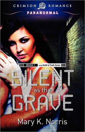 Silent as the Grave de Mary K. Norris