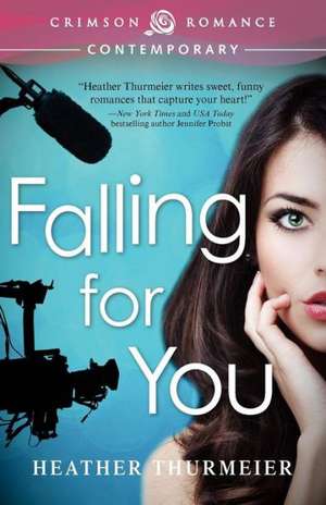 Falling for You de Heather Thurmeier