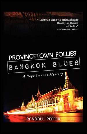 Provincetown Follies, Bangkok Blues de Randall Peffer