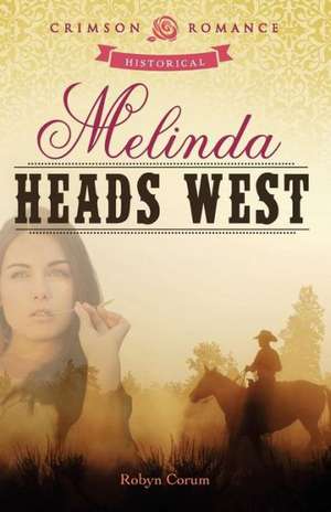 Melinda Heads West de Robyn Corum