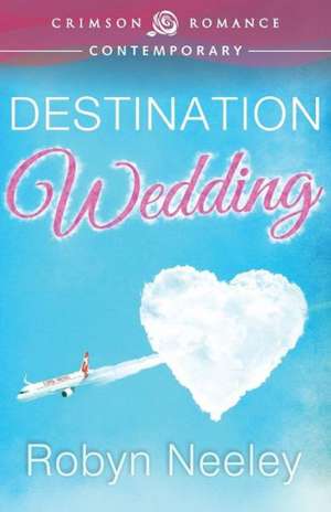 Destination Wedding de Robyn Neeley