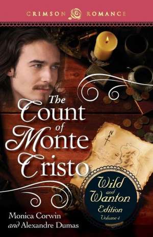 The Count of Monte Cristo: The Wild and Wanton Edition, Volume 4 de Monica Corwin